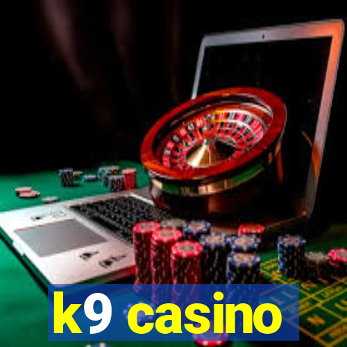 k9 casino